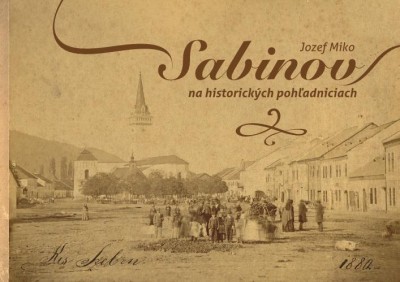 Jozef Miko - Sabinov na historických pohľadniciach